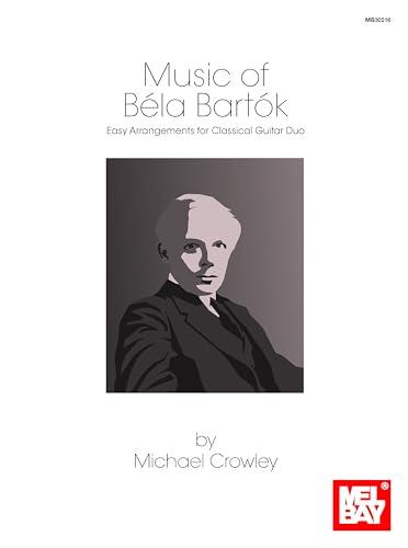 Music of Bela Bartok: Easy Arrangements for Classical Guitar Duo