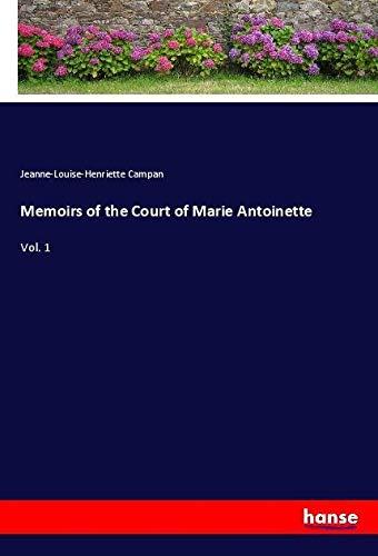 Memoirs of the Court of Marie Antoinette: Vol. 1