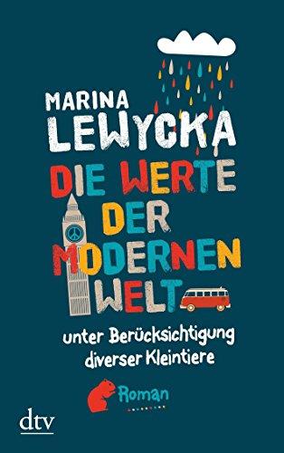 Die Werte der modernen Welt unter Berücksichtigung diverser Kleintiere: Roman