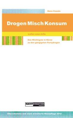 Drogen-Mischkonsum: safer-use-info. Das Wichtigste in Kürze zu den gängisten (Party-)Drogen. Genussoptimierung - Wirkungen und Wechselwirkungen - Gefahrenpotenziale - Risikomanagement