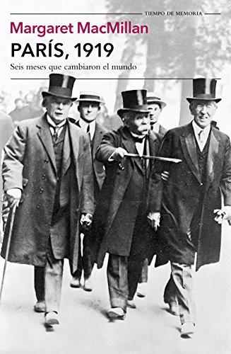 París, 1919: Seis meses que cambiaron el mundo (Tiempo de Memoria)