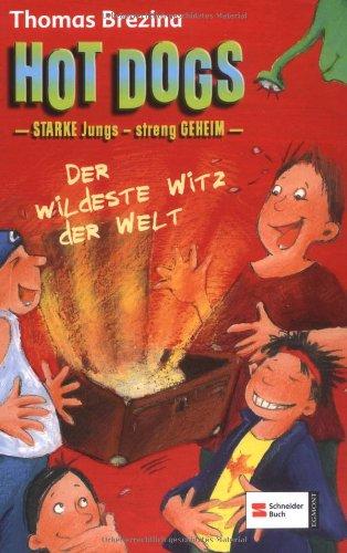 Hot Dogs 07. Starke Jungs - streng Geheim! Der wildeste Witz der Welt