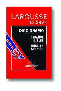 Larousse Escolar Diccionario Espanol/Ingles-English/Spanish / Larousse School Dictionary