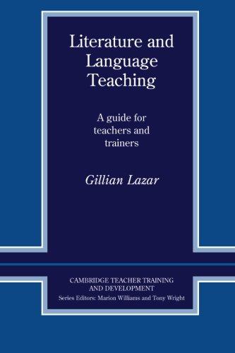 Literature and Language Teaching: A Guide for Teachers and Trainers (Cambridge Teacher Training & Development)