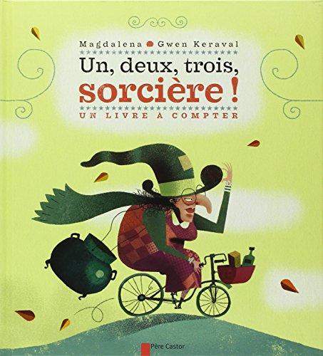 Un, deux, trois, sorcière ! : un livre à compter