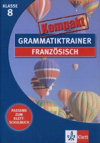 Grammatiktrainer kompakt: Französisch 8. Klasse