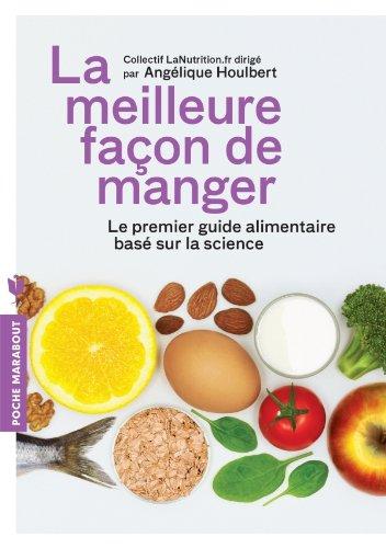 La meilleure façon de manger : le premier guide alimentaire basé sur la science