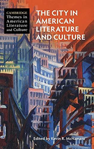 The City in American Literature and Culture (Cambridge Themes in American Literature and Culture)