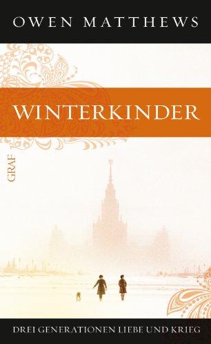 Winterkinder: Drei Generationen Liebe und Krieg