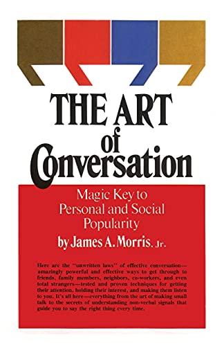 Art of Conversation (Magic Key to Personal and Social Popularity): Magic Key to Personal and Social Popularity