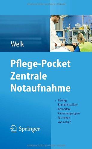 Pflege-Pocket Zentrale Notaufnahme: Häufige Krankheitsbilder - Besondere Patientengruppen - Techniken von A bis Z