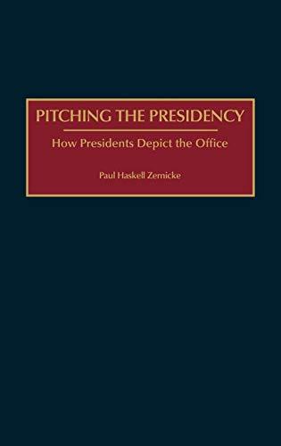 Pitching the Presidency: How Presidents Depict the Office