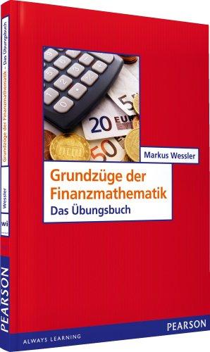 ÜB Grundzüge der Finanzmathematik: Das Übungsbuch (Pearson Studium - Economic BWL)