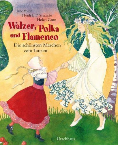 Walzer, Polka und Flamenco: Die schönsten Märchen vom Tanzen