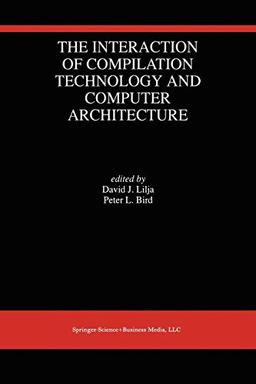 The Interaction of Compilation Technology and Computer Architecture