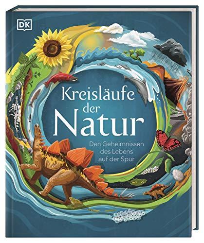 Kreisläufe der Natur: Den Geheimnissen des Lebens auf der Spur