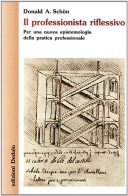 Il professionista riflessivo. Per una nuova epistemologia della pratica professionale (Nuova biblioteca Dedalo, Band 152)