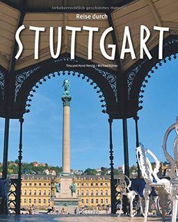 Reise durch Stuttgart: Ein Bildband mit über 185 Bildern auf 140 Seiten - STÜRTZ Verlag