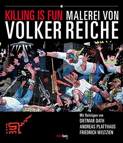 Killing Is Fun: Malerei von Volker Reiche