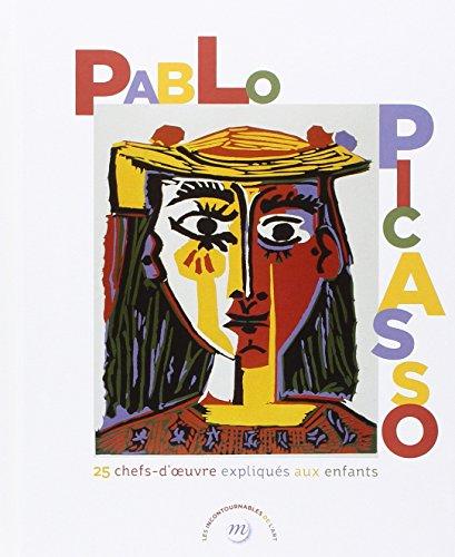 Pablo Picasso : 25 chefs-d'oeuvre expliqués aux enfants