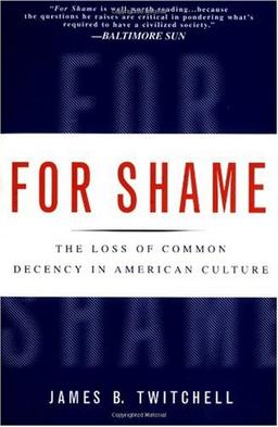 For Shame: The Loss of Common Decency in American Culture