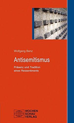 Antisemitismus: Präsenz und Tradition eines Ressentiments