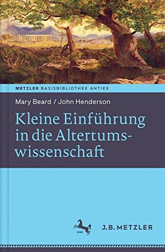 Kleine Einführung in die Altertumswissenschaft