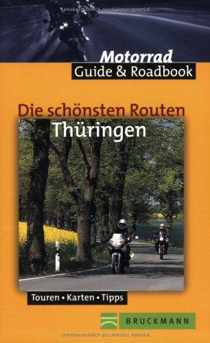 Die schönsten Routen Thüringen: Motorrad Guid & Roadbook, Touren, Karten, Tipps