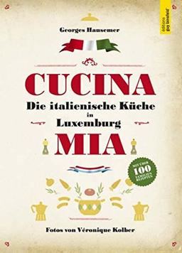 Cucina mia: Die italienische Küche in Luxemburg