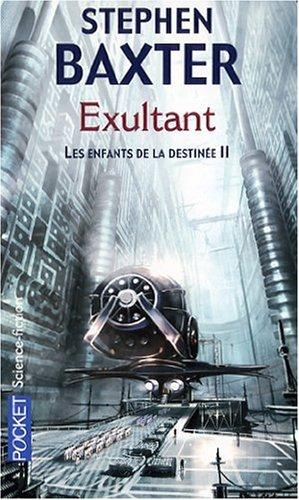 Les enfants de la destinée. Vol. 2. Exultant