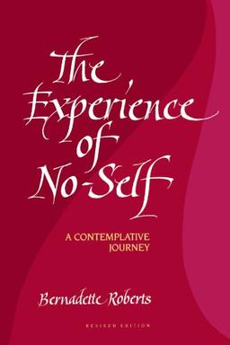 The Experience of No-Self: A Contemplative Journey, Revised Edition