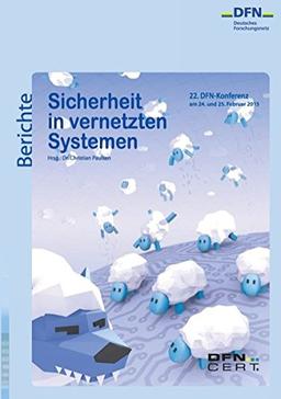 Sicherheit in vernetzten Systemen: 22. DFN-Konferenz