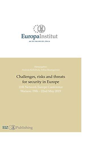 Challenges, risks and threats for security in Europe: 11th Network Europe Conference Warsaw 19th - 22nd May 2019 (EIZ Publishing: Europa Institut an der Universität Zürich)