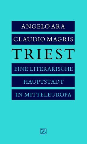 Triest: Eine literarische Hauptstadt Mitteleuropas