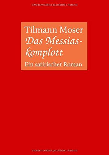 Das Messiaskomplott: Ein satirischer Roman