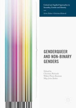 Genderqueer and Non-Binary Genders (Critical and Applied Approaches in Sexuality, Gender and Identity)