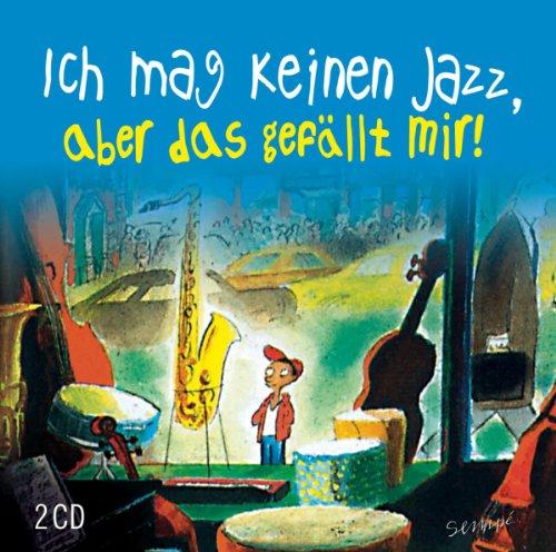 Ich Mag Keinen Jazz,Aber das Gefällt Mir!