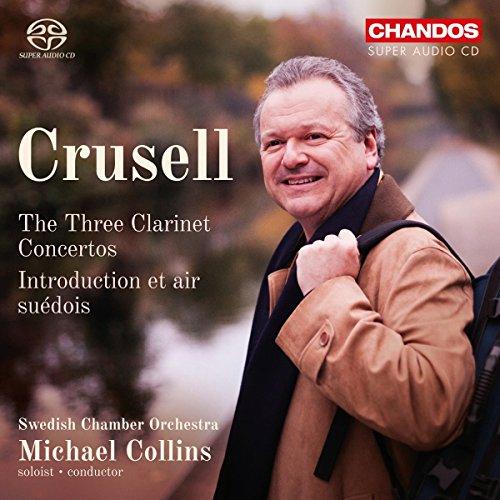 Crusell: Klarinettenkonzerte Op. 1 ,5 & 11 /Introduction et air suédois Op. 12