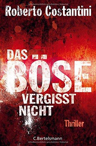 Das Böse vergisst nicht: Thriller Bd. 3 (Trilogie des Bösen, Band 3)