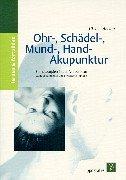 Ohr-, Schädel-, Mund-, Hand- Akupunktur. Somatotopien in der Akupunktur