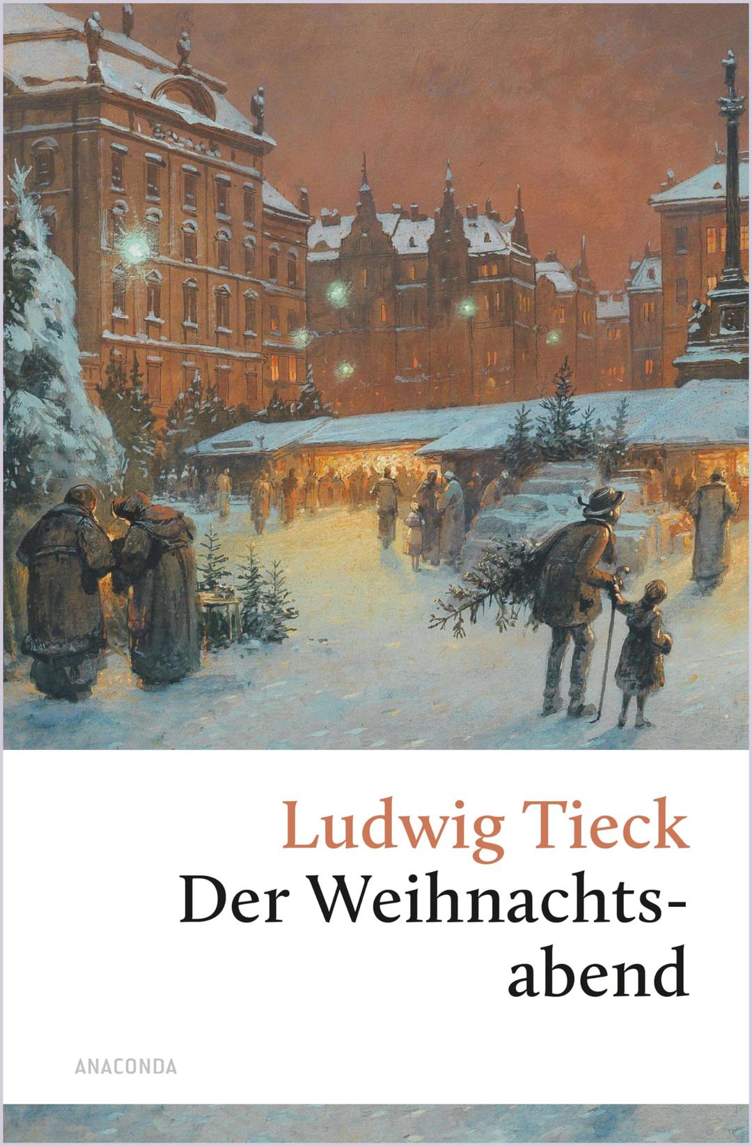 Der Weihnachtsabend. Eine berührende fast vergessene Geschichte: Über Toleranz, Gastfreundschaft und den Glauben an das Gute - (Große Klassiker zum kleinen Preis, Band 250)