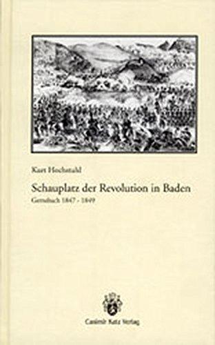 Gernsbach 1847-1849: Schauplatz der Revolution in Baden