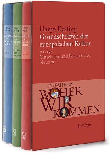 Grundschriften der europäischen Kultur: Erfahren, woher wir kommen