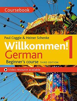 Willkommen! 1 (Third edition) German Beginner’s course: Coursebook