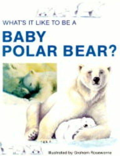 WHATS IT LIKE TO BE A POLAR BEAR