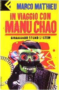 In Viaggio Con Manu Chao. Giramundo