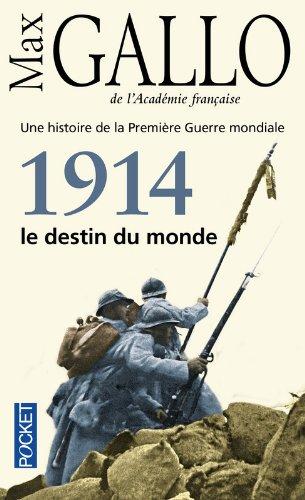 Une histoire de la Première Guerre mondiale. Vol. 1. 1914, le destin du monde : récit