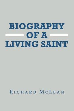 BIOGRAPHY OF A LIVING SAINT