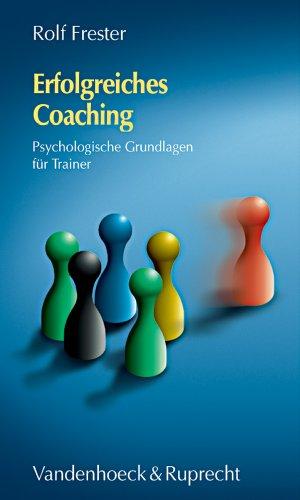 Erfolgreiches Coaching. Psychologische Grundlagen für Trainer (Orbis Biblicus Et Orientalis)