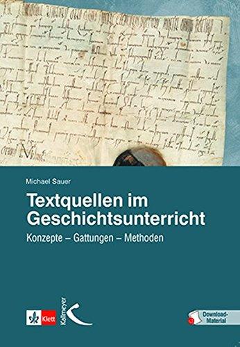 Textquellen im Geschichtsunterricht: Konzepte – Gattungen – Methoden